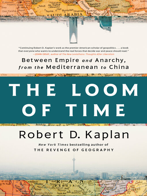 Title details for The Loom of Time by Robert D. Kaplan - Wait list